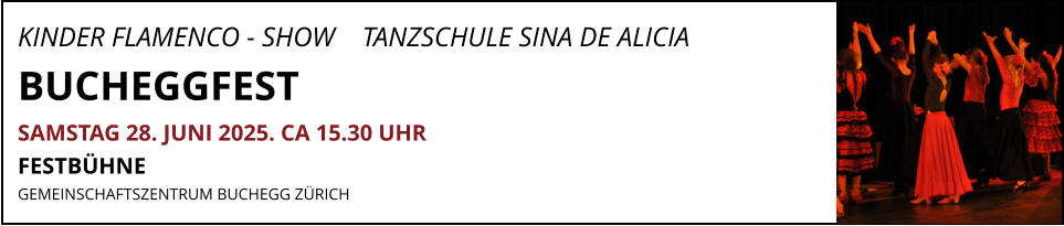 KINDER FLAMENCO - SHOW    TANZSCHULE SINA DE ALICIA BUCHEGGFEST SAMSTAG 28. JUNI 2025. CA 15.30 UHR FESTBÜHNE  GEMEINSCHAFTSZENTRUM BUCHEGG ZÜRICH